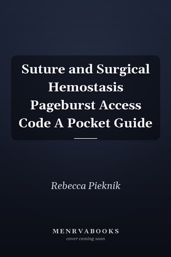 Suture and Surgical Hemostasis Pageburst Access Code A Pocket Guide