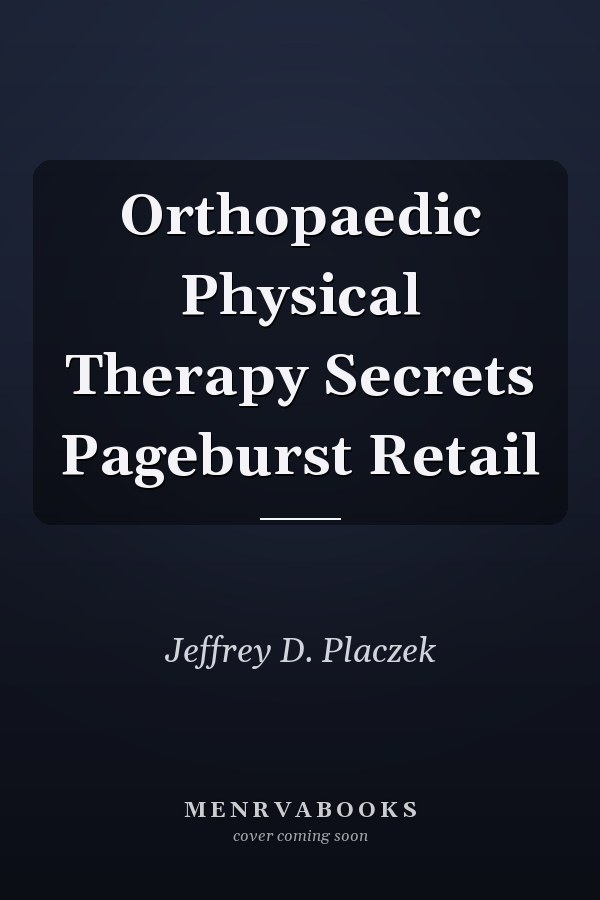Orthopaedic Physical Therapy Secrets Pageburst Retail