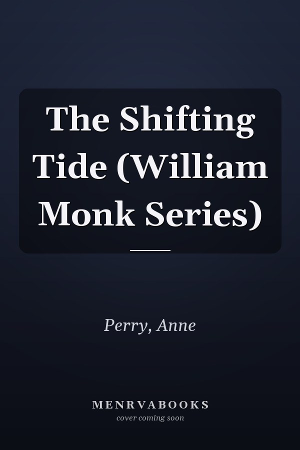 The Shifting Tide (William Monk Series)