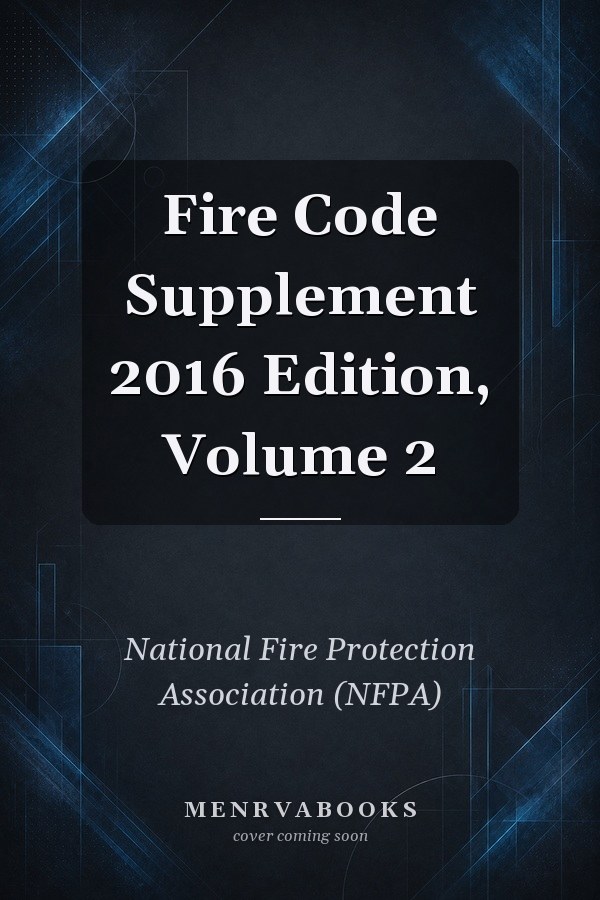 Fire Code Supplement 2016 Edition, Volume 2