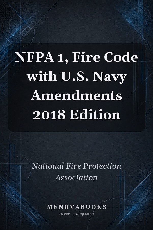NFPA 1, Fire Code with U.S. Navy Amendments 2018 Edition