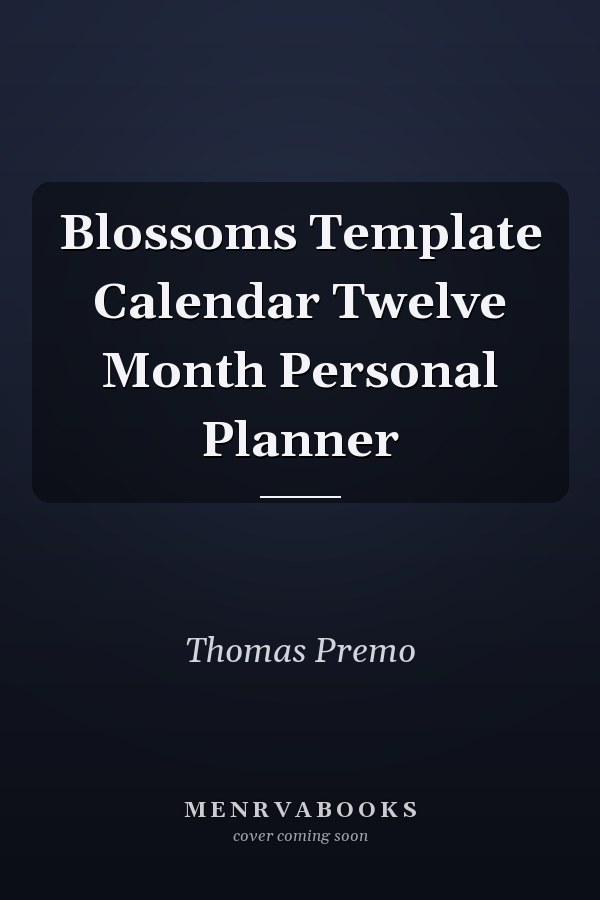 Blossoms Template Calendar Twelve Month Personal Planner