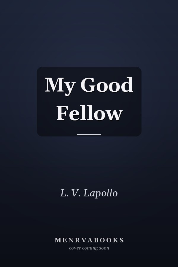My Good Fellow