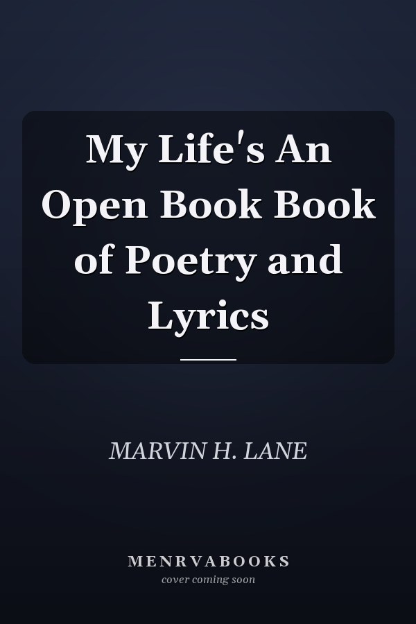 My Life's An Open Book Book of Poetry and Lyrics