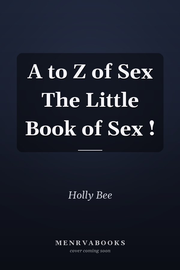A to Z of Sex The Little Book of Sex !