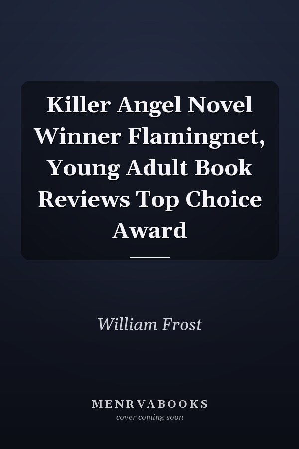Killer Angel Novel Winner Flamingnet, Young Adult Book Reviews Top Choice Award