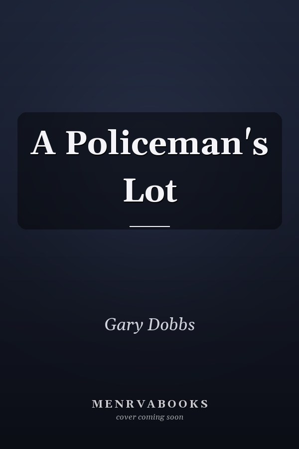 A Policeman's Lot