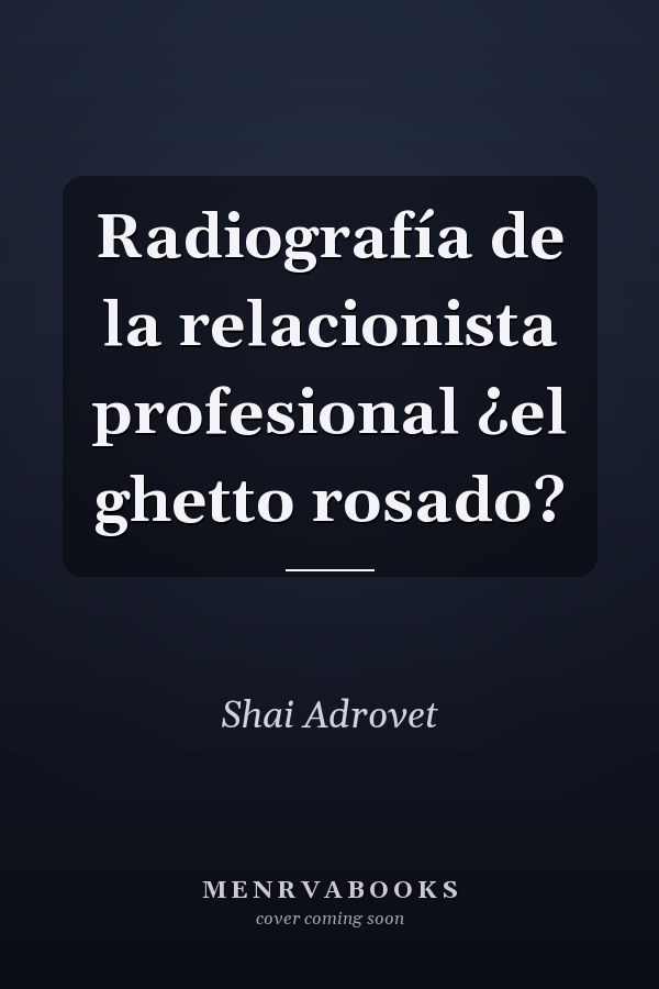 Radiografía de la relacionista profesional ¿el ghetto rosado?