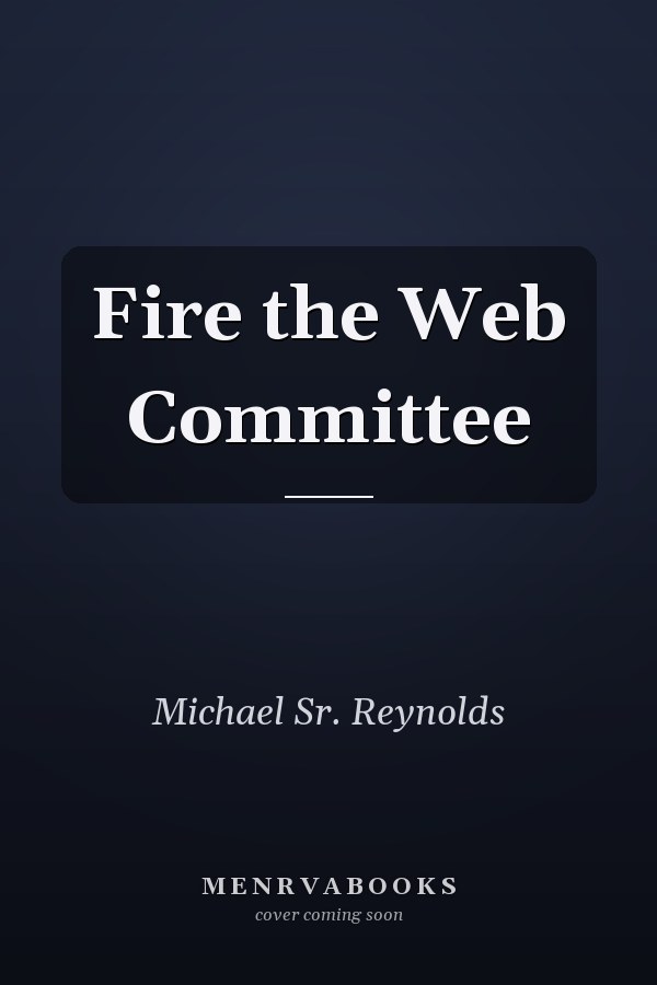 Fire the Web Committee