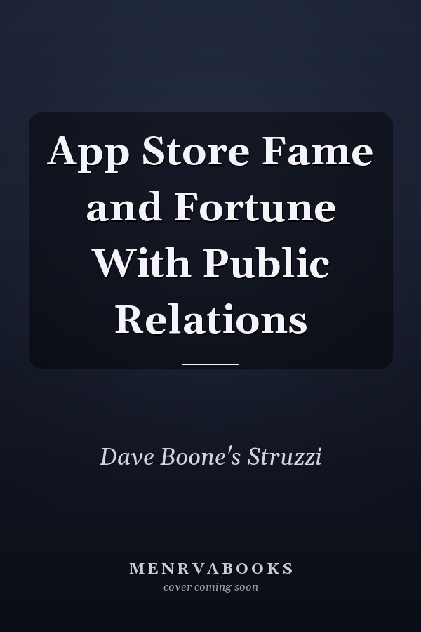 App Store Fame and Fortune With Public Relations