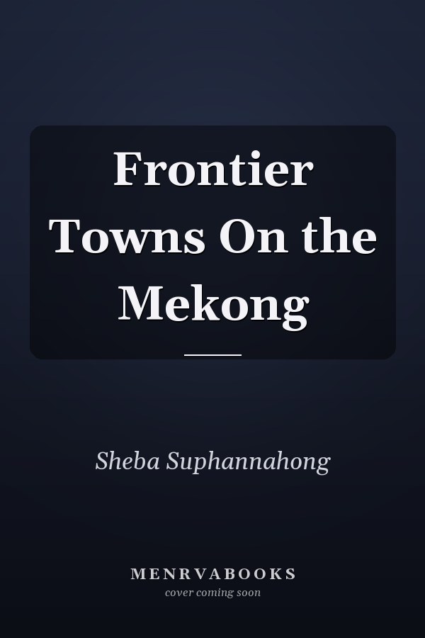 Frontier Towns On the Mekong