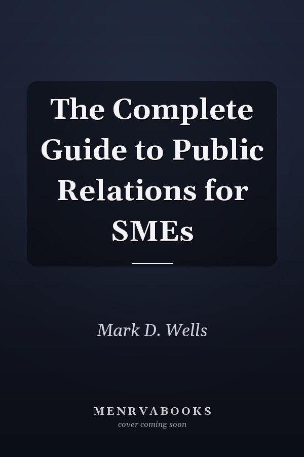 The Complete Guide to Public Relations for SMEs