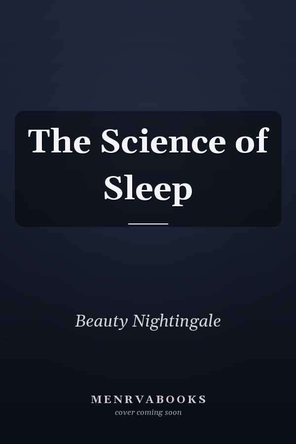 The Science of Sleep