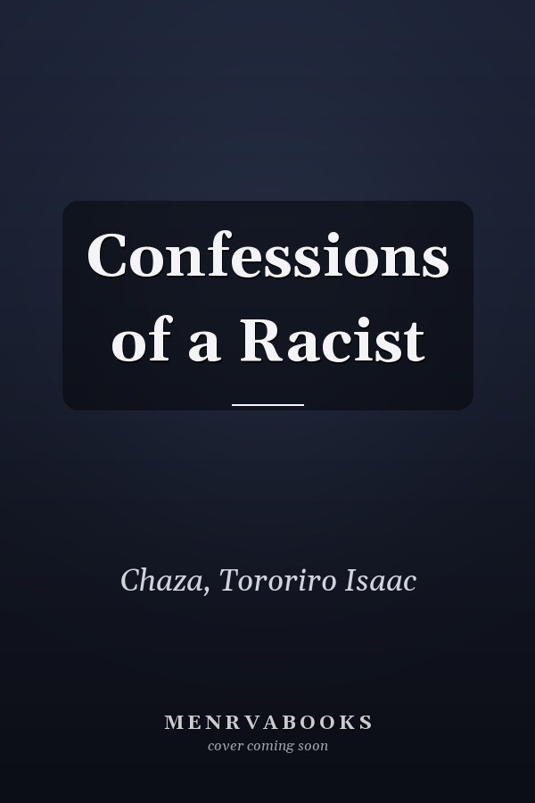 Confessions of a Racist