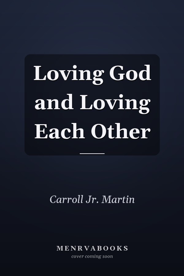 Loving God and Loving Each Other