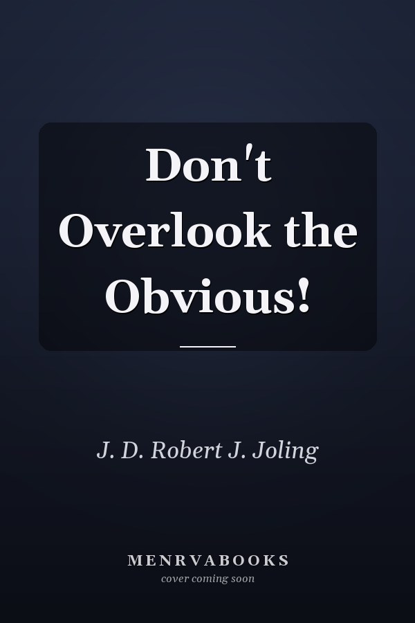Don't Overlook the Obvious!