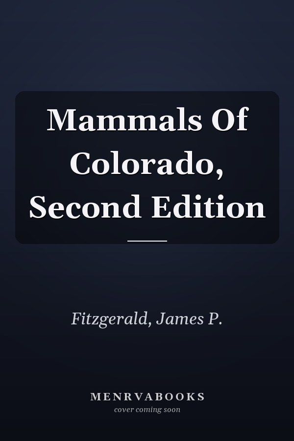 Mammals Of Colorado, Second Edition