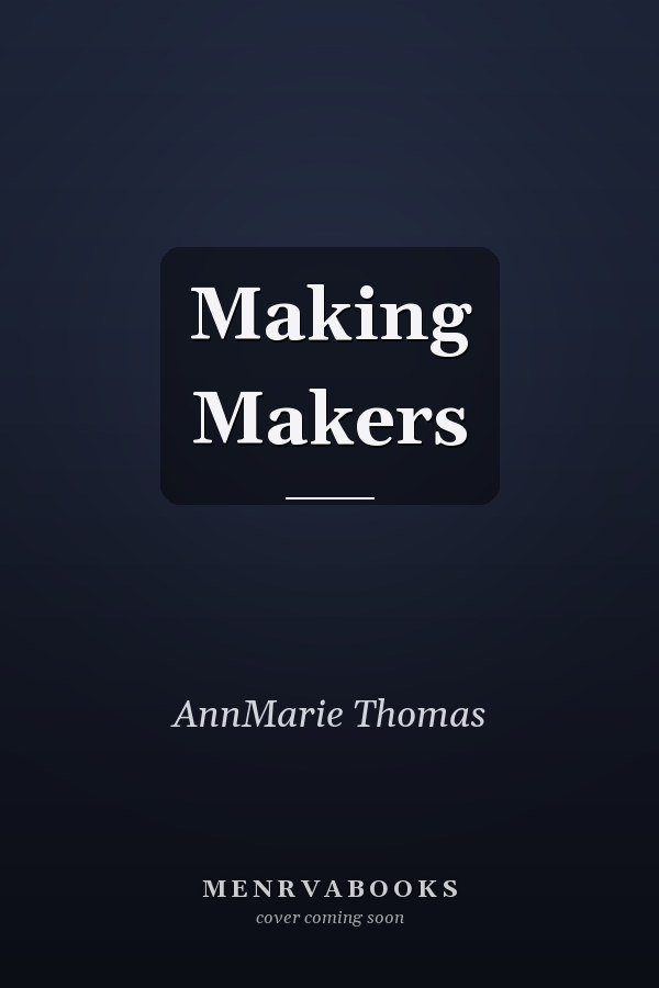 Making Makers