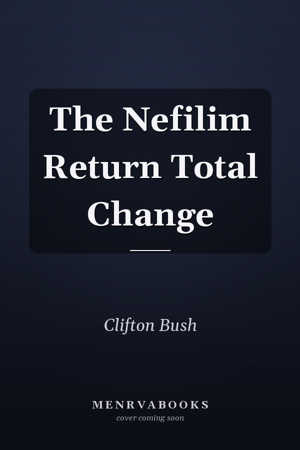 The Nefilim Return Total Change