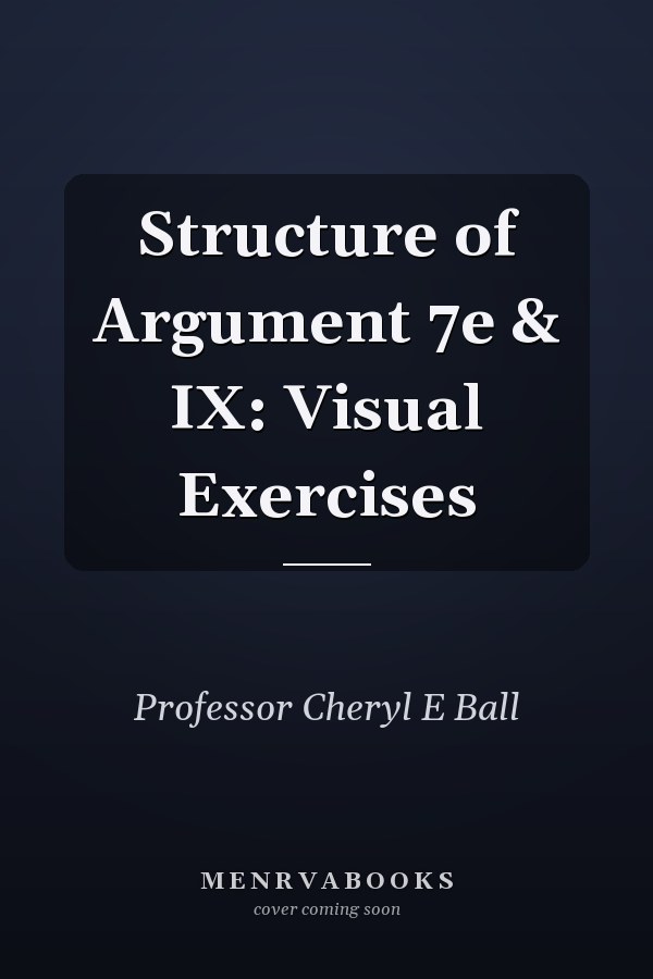 Structure of Argument 7e & IX: Visual Exercises