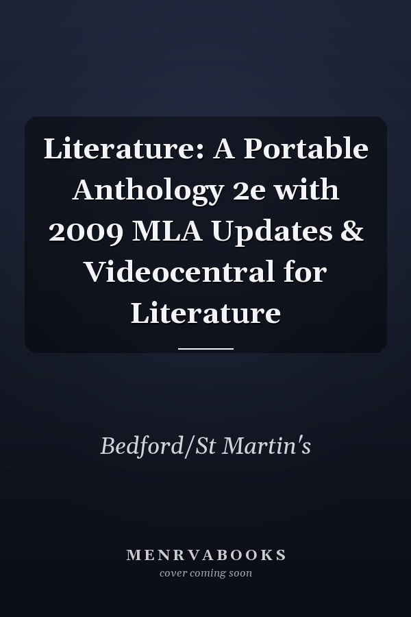 Literature: A Portable Anthology 2e with 2009 MLA Updates & Videocentral for Literature