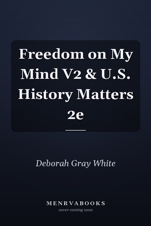 Freedom on My Mind V2 & U.S. History Matters 2e