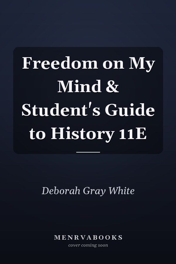 Freedom on My Mind & Student's Guide to History 11E