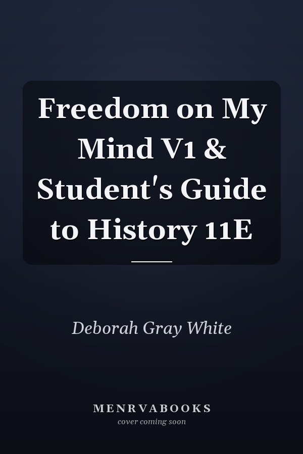 Freedom on My Mind V1 & Student's Guide to History 11E