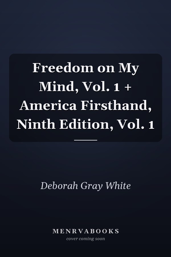 Freedom on My Mind, Vol. 1 + America Firsthand, Ninth Edition, Vol. 1