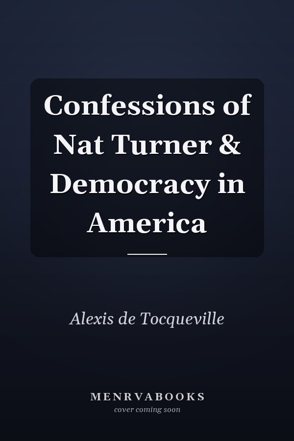 Confessions of Nat Turner & Democracy in America