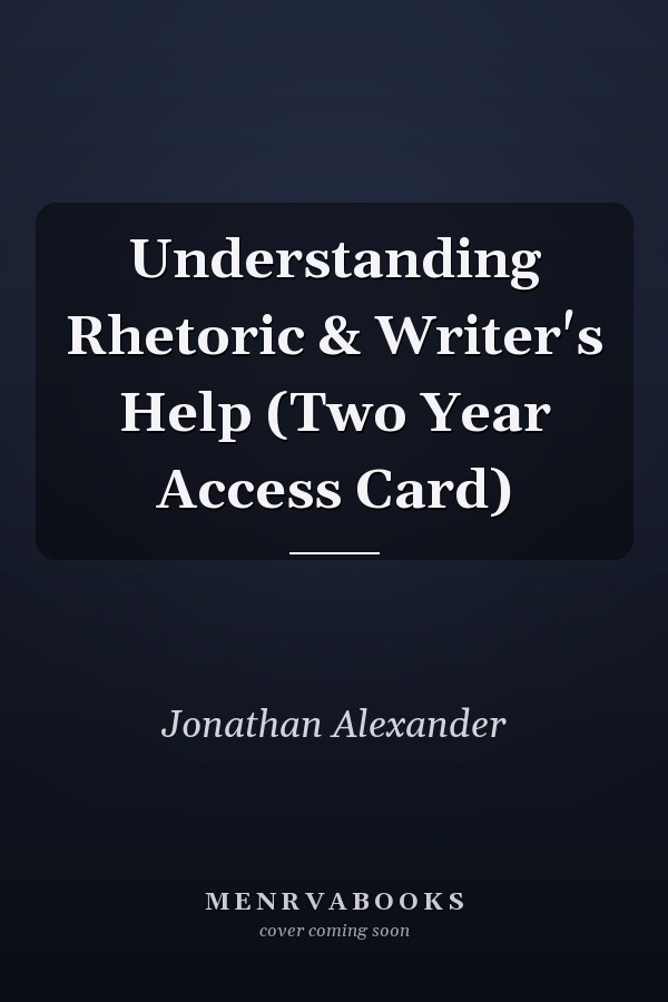 Understanding Rhetoric & Writer's Help (Two Year Access Card)