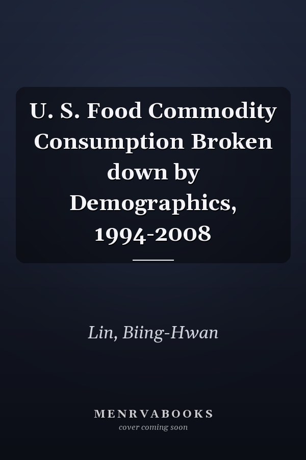 U. S. Food Commodity Consumption Broken down by Demographics, 1994-2008