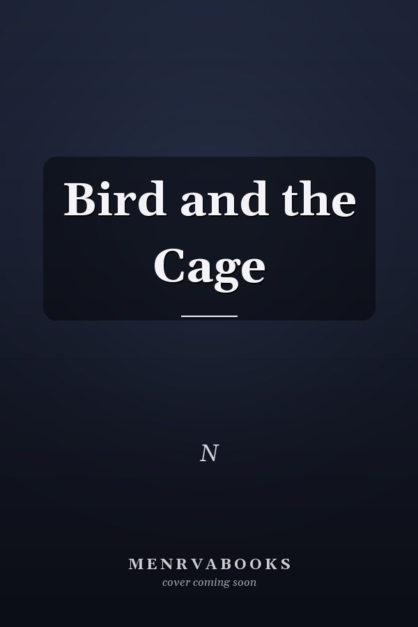 Bird and the Cage