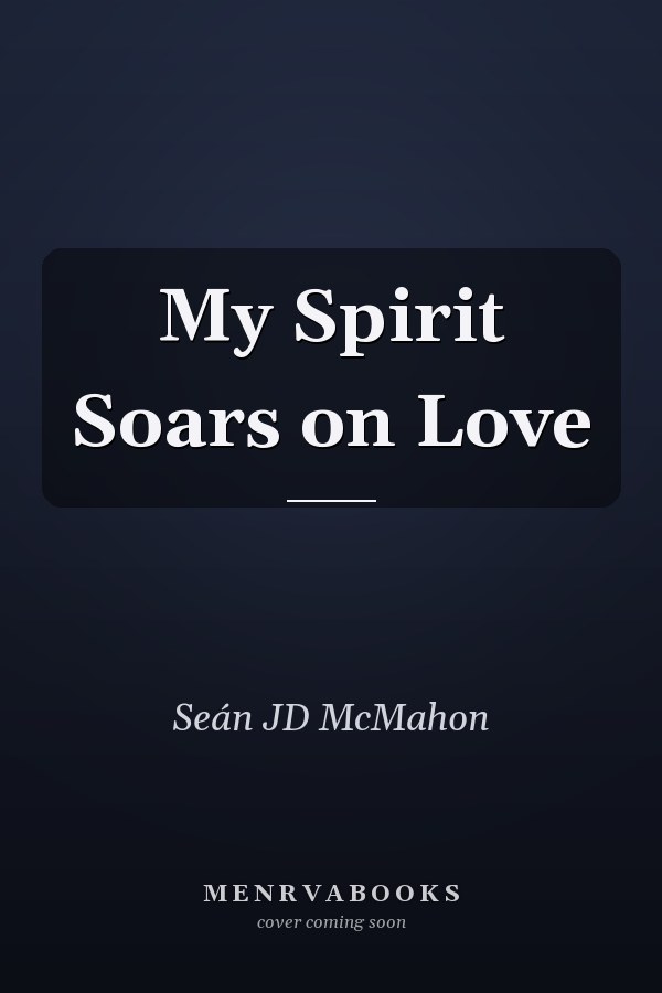 My Spirit Soars on Love