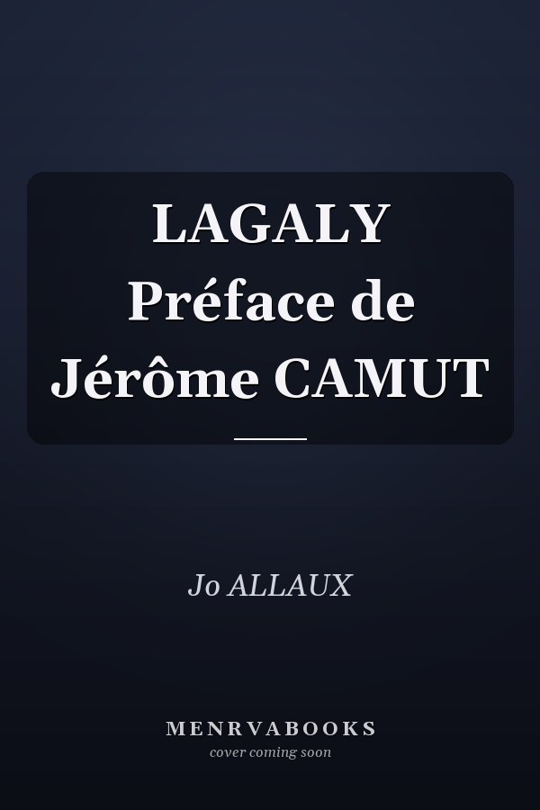 LAGALY Préface de Jérôme CAMUT