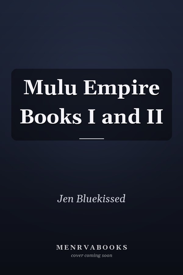 Mulu Empire Books I and II