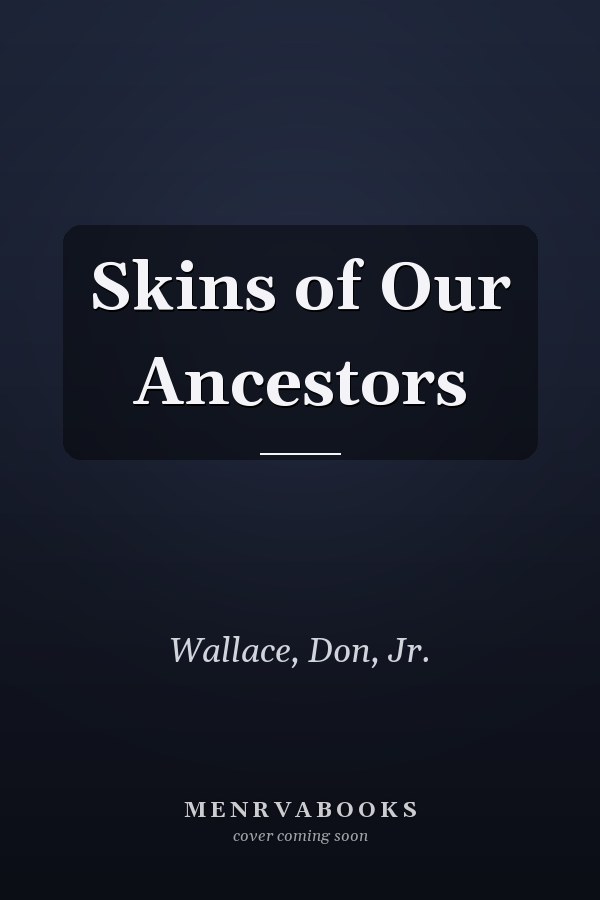 Skins of Our Ancestors