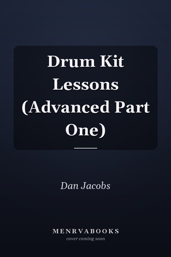 Drum Kit Lessons (Advanced Part One)