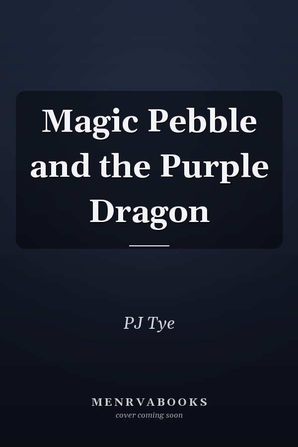Magic Pebble and the Purple Dragon