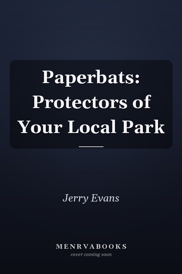Paperbats: Protectors of Your Local Park