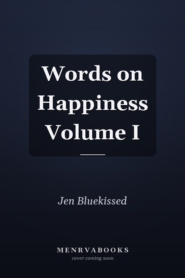 Words on Happiness Volume I