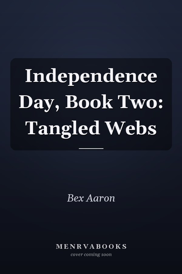 Independence Day, Book Two: Tangled Webs