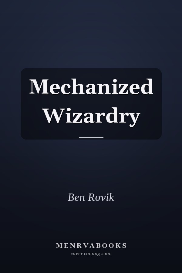 Mechanized Wizardry