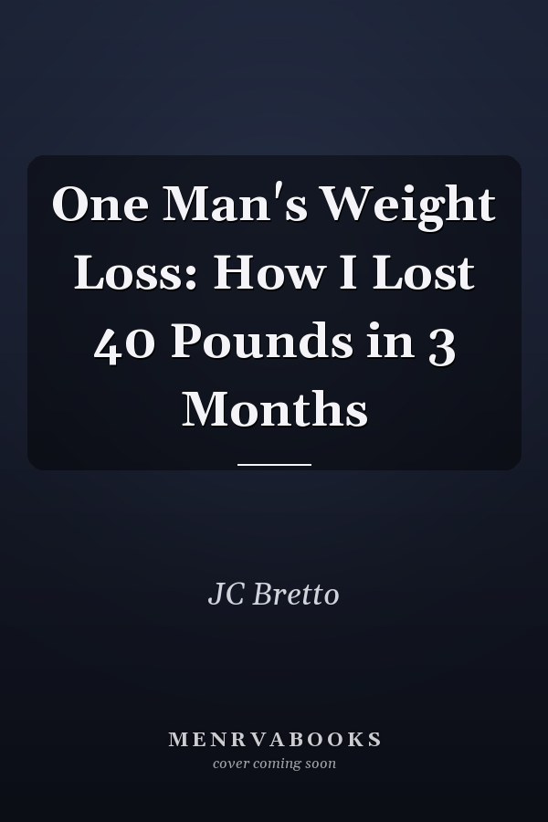 One Man's Weight Loss: How I Lost 40 Pounds in 3 Months