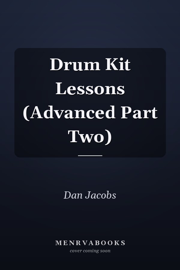 Drum Kit Lessons (Advanced Part Two)