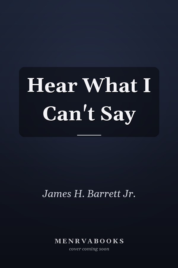Hear What I Can't Say