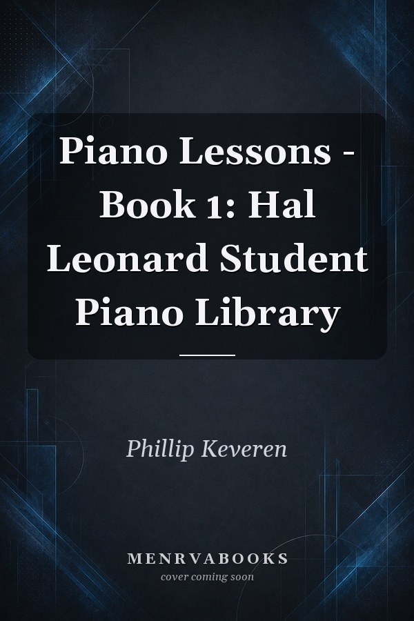 Piano Lessons - Book 1: Hal Leonard Student Piano Library
