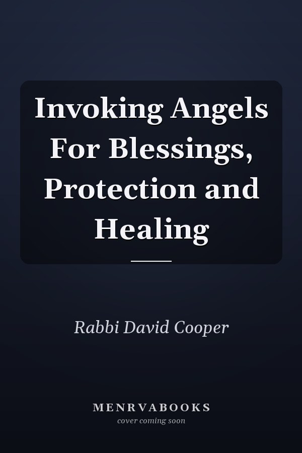 Invoking Angels For Blessings, Protection and Healing