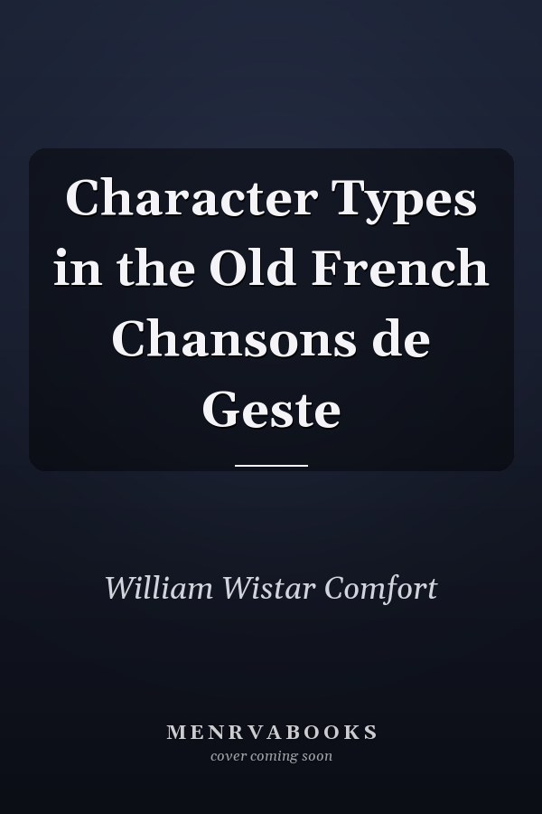 Character Types in the Old French Chansons de Geste