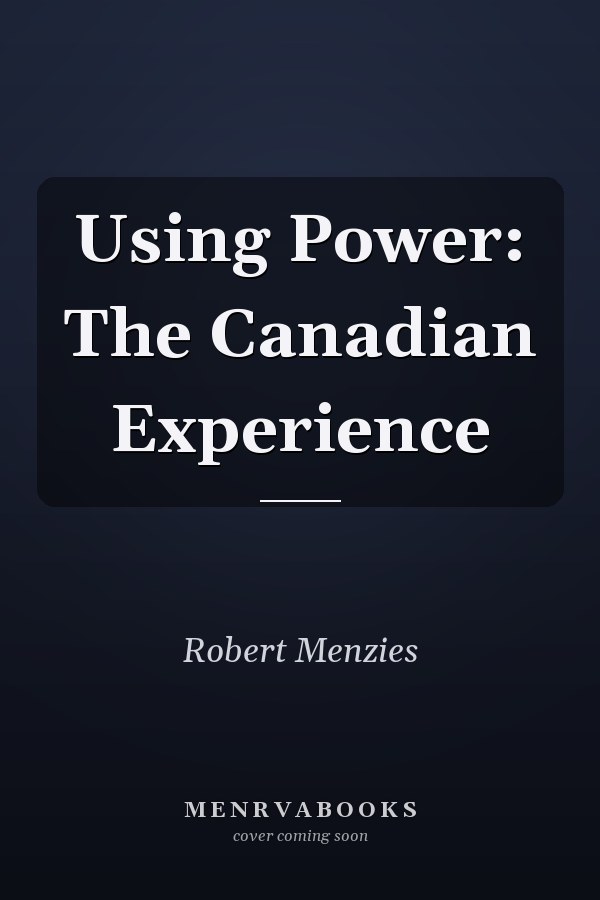 Using Power: The Canadian Experience
